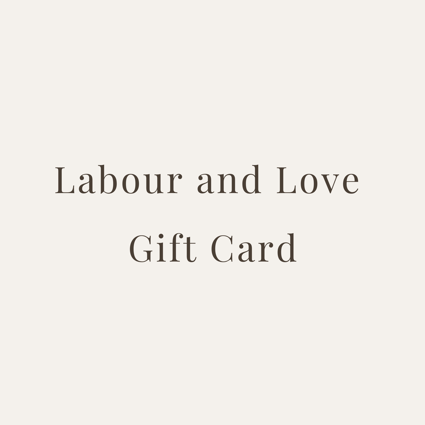 Labour and Love Gift Card