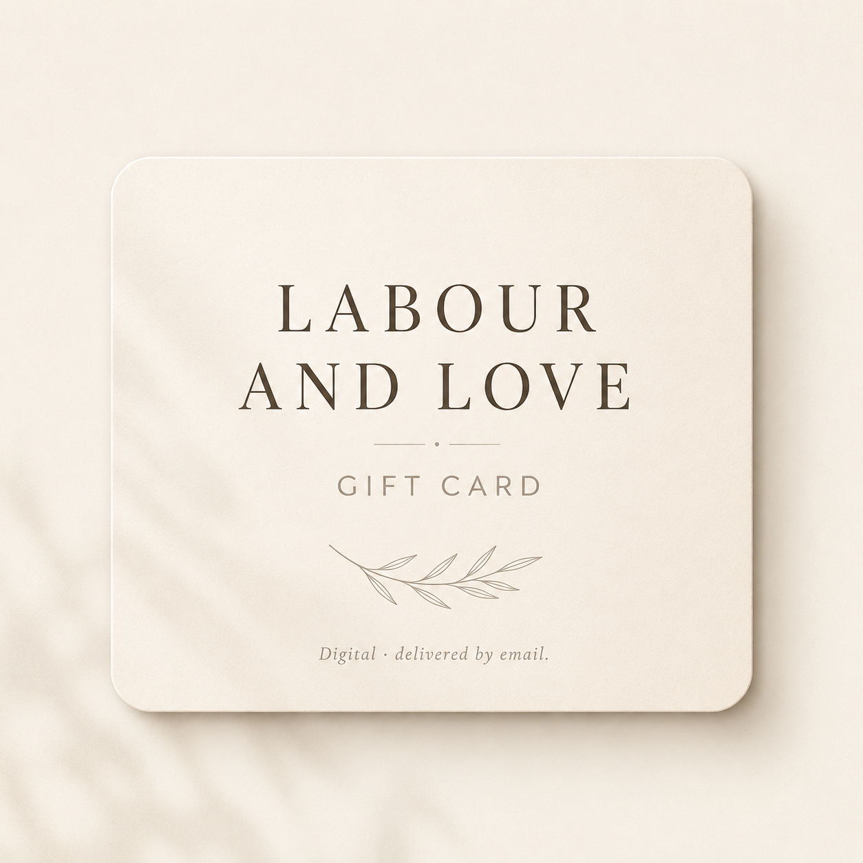 Labour and Love digital gift card design in soft neutral tones, delivered by email