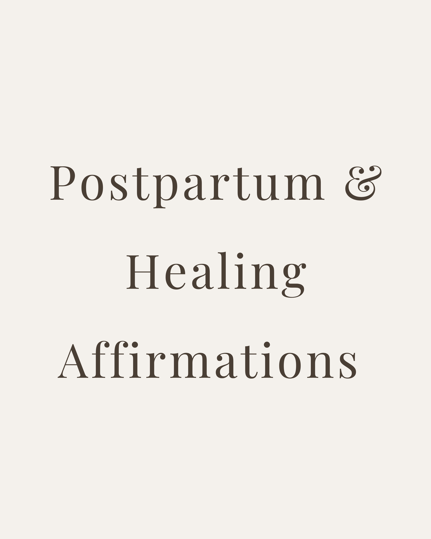 Postpartum & Healing Affirmations
